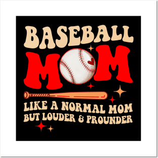 Baseball Mom Like A Normal Mom But Louder And Prouder Posters and Art